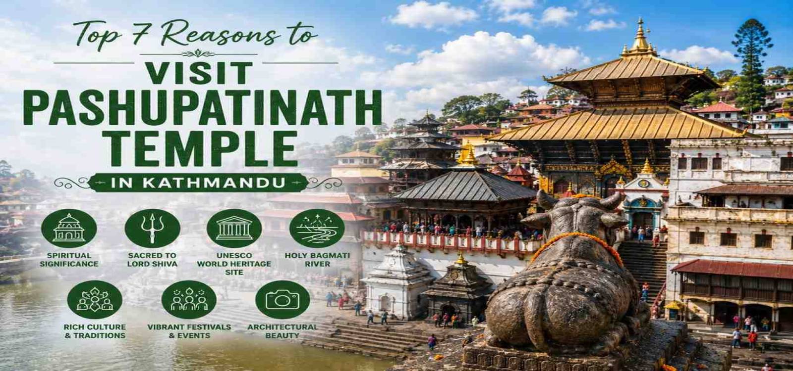 Top 7 Reasons to Visit Pashupatinath Temple in Kathmandu
